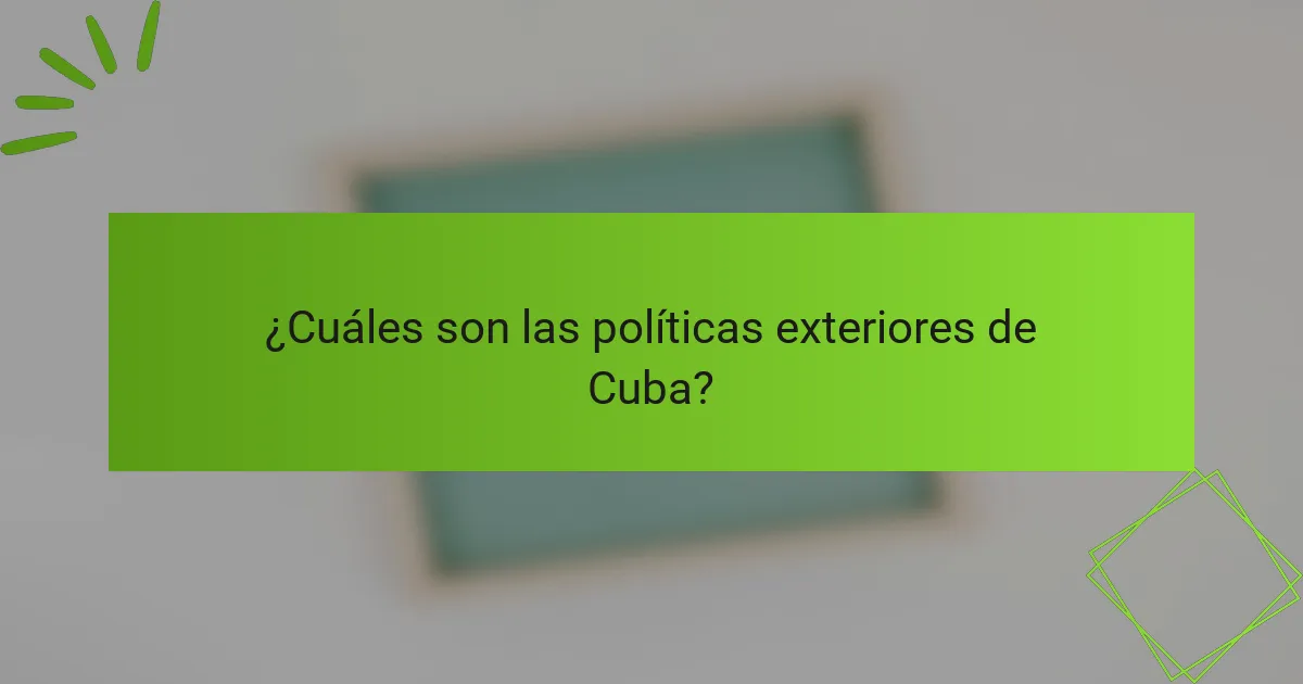 ¿Cuáles son las políticas exteriores de Cuba?