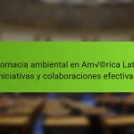 Diplomacia ambiental en América Latina: iniciativas y colaboraciones efectivas