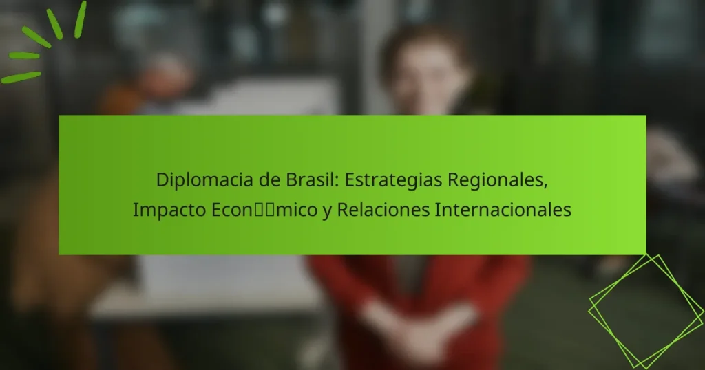 Diplomacia de Brasil: Estrategias Regionales, Impacto Económico y Relaciones Internacionales