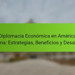 Diplomacia Económica en América Latina: Estrategias, Beneficios y Desafíos