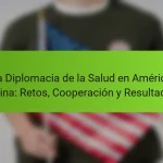 La Diplomacia de la Salud en América Latina: Retos, Cooperación y Resultados