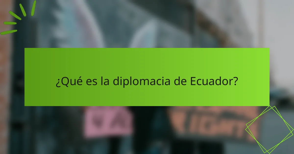 ¿Qué es la diplomacia de Ecuador?