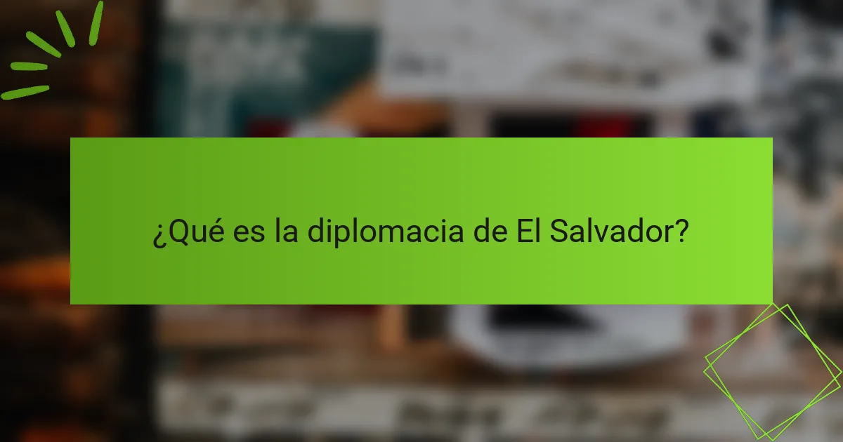 ¿Qué es la diplomacia de El Salvador?