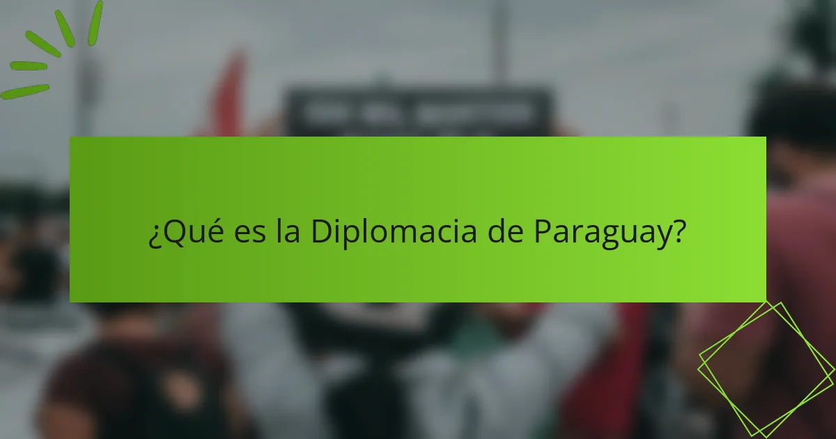 ¿Qué es la Diplomacia de Paraguay?