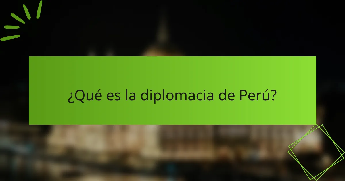 ¿Qué es la diplomacia de Perú?